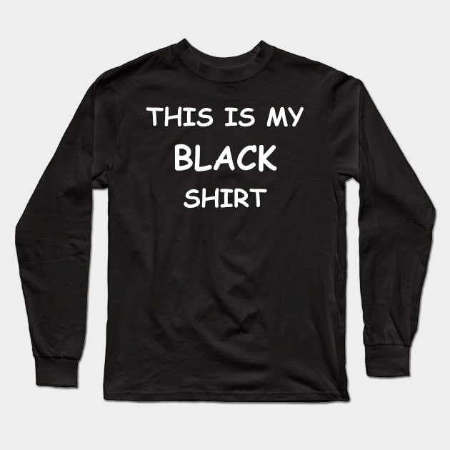 This is my BLACK shirt Long Sleeve T-Shirt by albinochicken